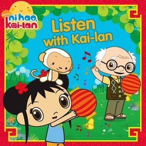 NI HAO, KAI-LAN -LISTEN WITH KAI-LAN-
