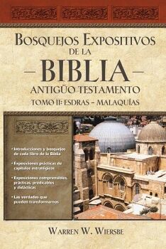 BOSQUEJOS EXPOSITIVOS DE LA BIBLIA, TOMO II: ESDRAS - MALAQU�AS