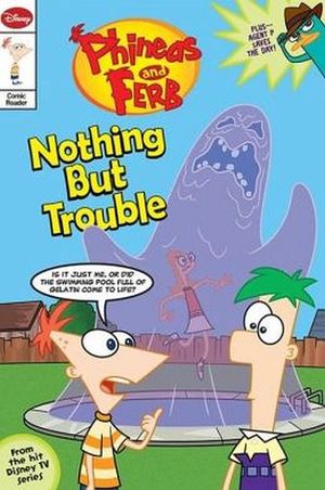 PHINEAS & FERB JUNIOR GRAPHIC NOVEL NO.1: NOTHING BUT TROUBLE