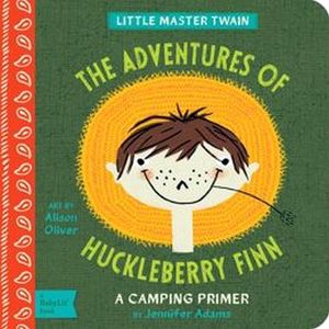 THE ADVENTURES OF HUCKLEBERRY FINN: A CAMPING PRIMER