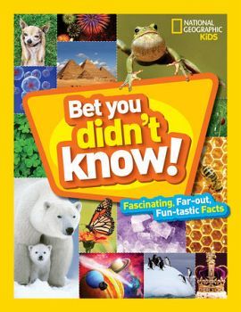 BET YOU DIDN'T KNOW! FASCINATING, FAR-OUT, FUN-TASTIC FACTS!