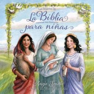 MUJERES DE LA BIBLIA CUENTAN SUS HISTORIAS P/NIAS (EMPASTADO)