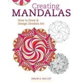 CREATING MANDALAS: HOW TO DRAW AND DESIGN ZENDALA ART