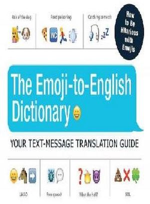 THE EMOJI-TO-ENGLISH DICTIONARY