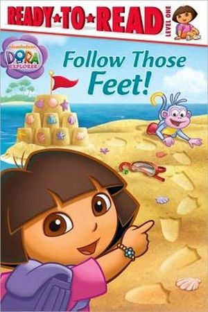FOLLOW THOSE FEET! (READY-TO-READ DORA THE EXPLORER LEVEL 1)
