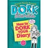 DORK DIARIES: HOW TO DORK YOUR DIARY
