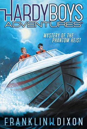 HARDY BOYS ADVENTURES #2: MYSTERY OF THE PHANTOM HEIST