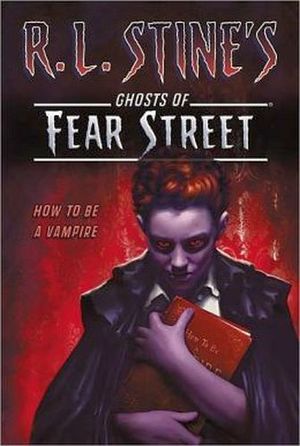 R.L. STINE'S GHOSTS OF FEAR STREET: HOW TO BE A VAMPIRE