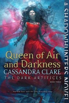 DARK ARTIFICES # 3: QUEEN OF AIR AND DARKNESS