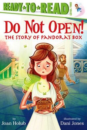DO NOT OPEN!: THE STORY OF PANDORA'S BOX