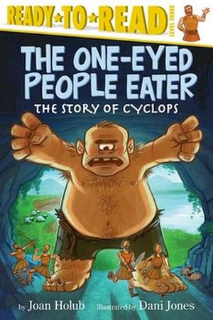 THE ONE-EYED PEOPLE EATER: THE STORY OF CYCLOPS