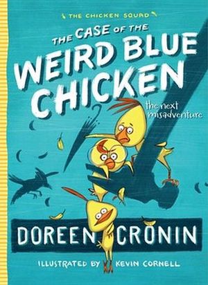 THE CASE OF THE WEIRD BLUE CHICKEN: THE NEXT MISADVENTURE