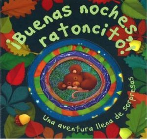 BUENAS NOCHES, RATONCITO! (COL.UNA AVENTURA LLENA DE SORPRESAS)