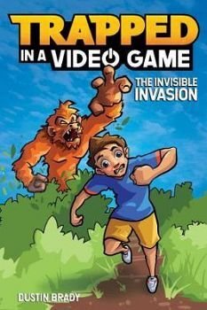TRAPPED IN A VIDEO GAME # 2: THE INVISIBLE INVASION