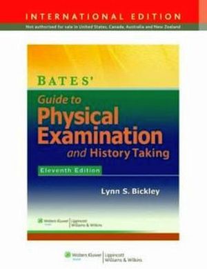 BATES GUIDE TO PHYSICAL EXAMINATION AND HISTORY TAKING 11ED
