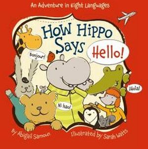 HOW HIPPO SAYS HELLO! (LITTLE TRAVELER SERIES)