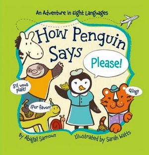 HOW PENGUIN SAYS PLEASE! (LITTLE TRAVELER SERIES)