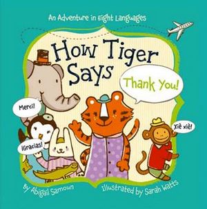 HOW TIGER SAYS THANK YOU! (LITTLE TRAVELER SERIES)