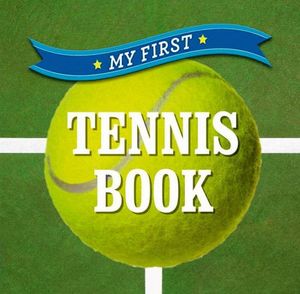 MY FIRST TENNIS BOOK