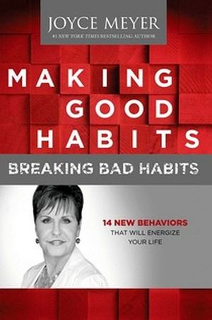 MAKING GOOD HABITS, BREAKING BAD HABITS