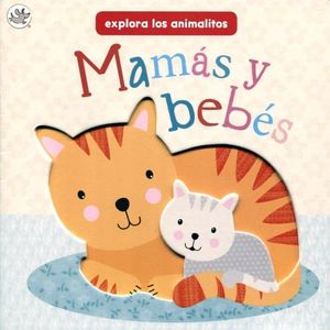 MAMAS Y BEBES -EXPLORA LOS ANIMALITOS-