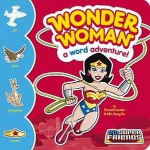 WONDER WOMAN: A WORD ADVENTURE!
