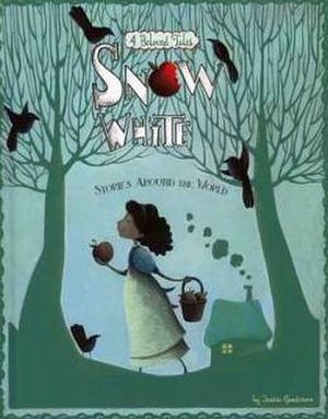 SNOW WHITE STORIES AROUND THE WORLD: 4 BELOVED TALES