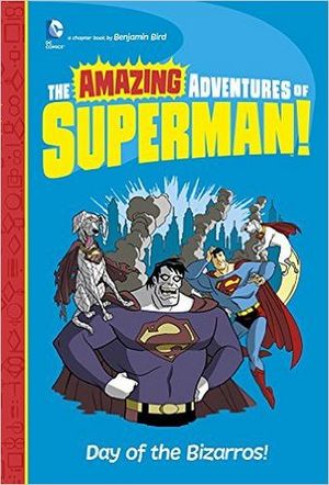 DAY OF THE BIZARROS! ( AMAZING ADVENTURES OF SUPERMAN! )