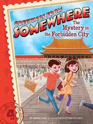 GREETINGS FROM SOMEWHERE #04: THE MYSTERY IN THE FORBIDDEN CITY