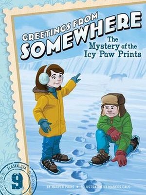 GREETINGS FROM SOMEWHERE #09: THE MYSTERY OF THE ICY PAW PRINTS