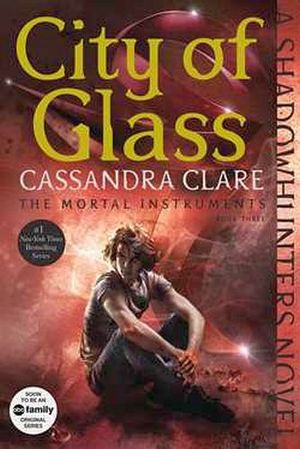 CITY OF GLASS (MORTAL INSTRUMENTS #3)