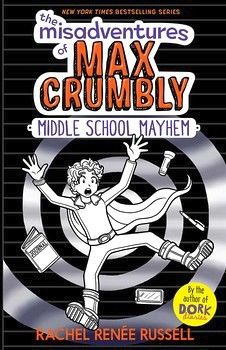 THE MISADVENTURES OF MAX CRUMBLY 2: MIDDLE SCHOOL MAYHEM