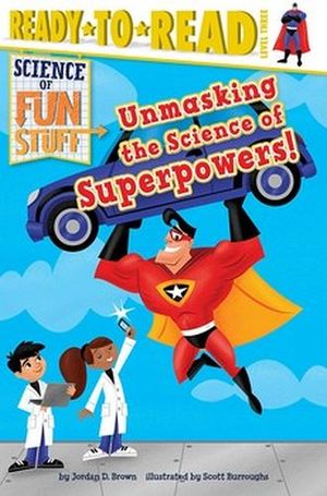UNMASKING THE SCIENCE OF SUPERPOWERS!