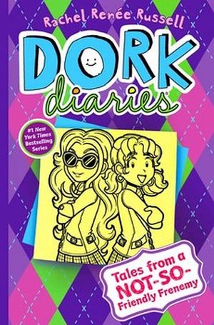 DORK DIARIES # 11: TALES FROM A NOT-SO-FRIENDLY FRENEMY