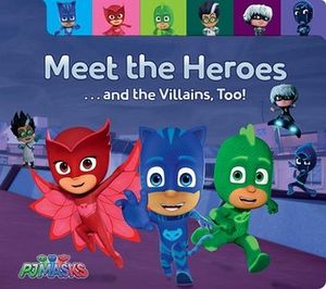 MEET THE HEROES...AND THE VILLANS, TOO!