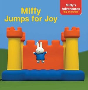 MIFFY JUMPS FOR JOY ( MIFFY'S ADVENTURES BIG AND SMALL 8X8 )