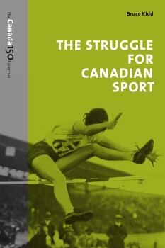 STRUGGLE FOR CANADIAN SPORT, C150 VERSION