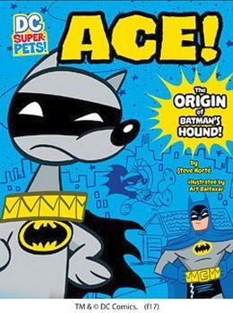 ACE! THE ORIGIN OF BATMAN'S DOG