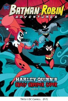 BATMAN & ROBIN ADVENTURES: HARLEY QUINN'S CRAZY CREEPER CAPER