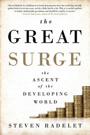 THE GREAT SURGE: THE ASCENT OF THE DEVELOPING WORLD