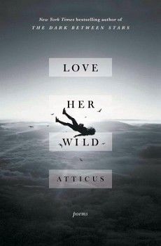 LOVE HER WILD: POEMS