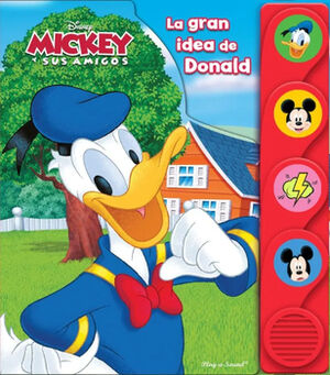DISNEY MICKEY Y SUS AMIGOS -LA GRAN IDEA DE DONALD- (C/SONIDO)