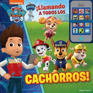 PAW PATROL -�LLAMANDO A TODOS LOS CACHORROS!-