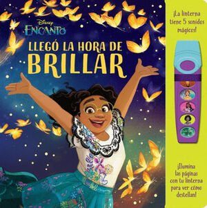 DISNEY ENCANTO -LLEG LA HORA DE BRILLAR- (C/LINTERNA)