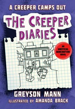 CREEPER DIARIES # 11: A CREEPER CAMPS OUT