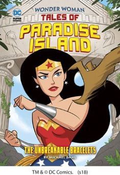 WONDER WOMAN TALES OF PARADISE ISLAND THE UNBREAKABLE BRACELETS