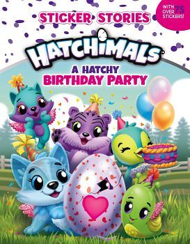 STICKER STORIES HATCHIMALS A HATCHY BIRTHDAY PARTY