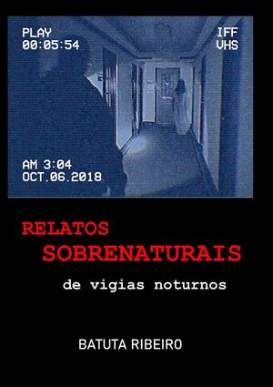 RELATOS SOBRENATURAIS DE VIGIAS NOTURNOS