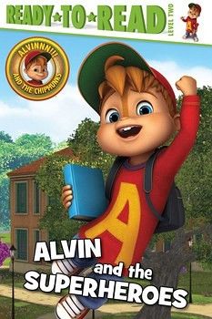 ALVIN AND THE SUPERHEROES -READY TO READ LEVEL 2-