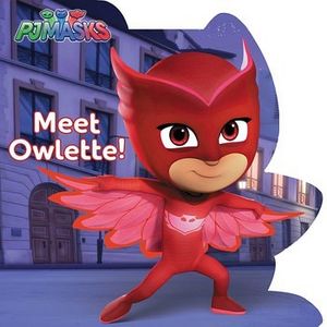 MEET OWLETTE! -BOARD BOOKS-